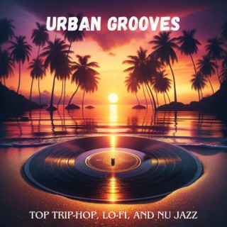 Urban Grooves: Top Trip-Hop, Lo-Fi, and Nu Jazz Selections for an Unforgettable Night in the City