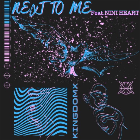 NEXT TO ME ft. NINI HEART | Boomplay Music