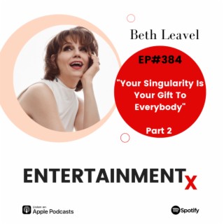 Beth Leavel Part 2 ”Your Singularity Is Your Gift To Everybody”
