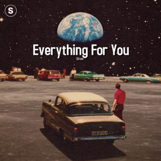 Everything For You