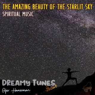 The Amazing Beauty of The Starlit Sky (Spiritual Music)