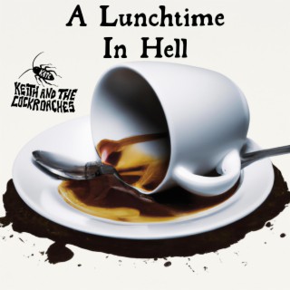 A Lunchtime in Hell lyrics | Boomplay Music