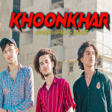KHOONKHAR ft. ARMASH & ZOHAIB | Boomplay Music