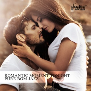 Romantic Moment Tonight: Pure BGM Jazz