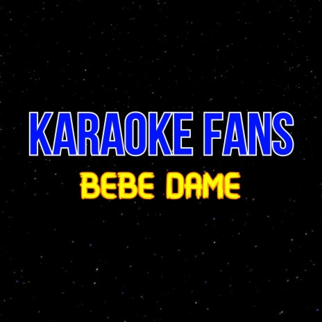 Bebe Dame | Boomplay Music