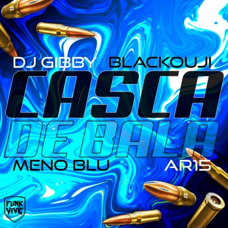 Casca de Bala ft. MC Ar15, Meno Blu & BlackOuji | Boomplay Music