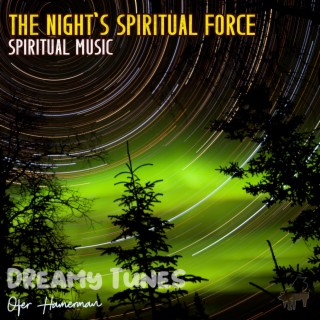 The Night's Spiritual Force (Spiritual Music)