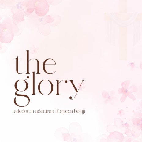 The Glory ft. Queen Bolaji | Boomplay Music