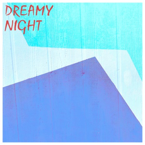 Dreamy Night | Boomplay Music