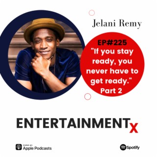 Jelani Remy Part 2: ”If you stay ready, you never have to get ready.”