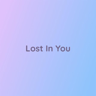 Lost In You