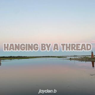 Hanging By A Thread