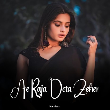 Ae Raja Deta Zeher | Boomplay Music