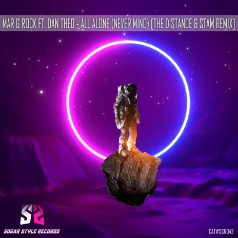 All Alone (Never Mind) (The Distance & Stam Remix) ft. Dan Theo