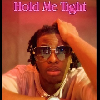Hold Me Tight lyrics | Boomplay Music