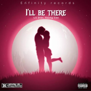 I'll be there ft. Young Cee lyrics | Boomplay Music