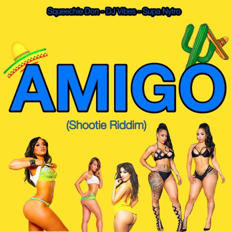 Amigo (Shootie Riddim) (Radio Edit) ft. DJ Vibes & SUPA NYTRO | Boomplay Music