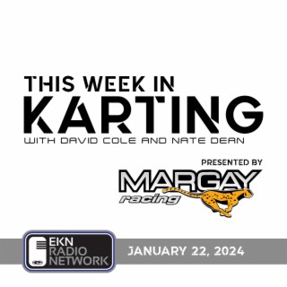 This Week In Karting: EP74 – January 22, 2024