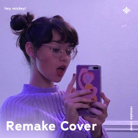 Hey Mickey! - Remake Cover ft. capella & Tazzy | Boomplay Music
