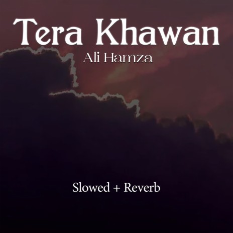 Tera Khawan Lofi | Boomplay Music