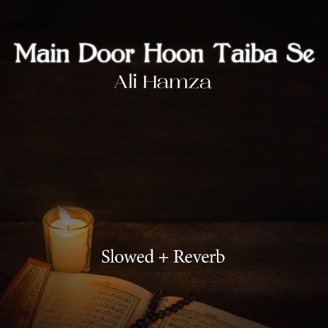 Main Door Hoon Taiba Se Lofi | Boomplay Music