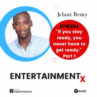 Jelani Remy Part 1: ”If you stay ready, you never have to get ready.”