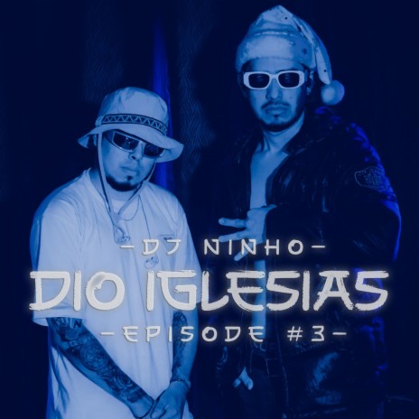Episode 3 ft. Dio Iglesias | Boomplay Music