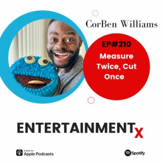CorBen Williams Part 1: ”Measure Twice, Cut Once”