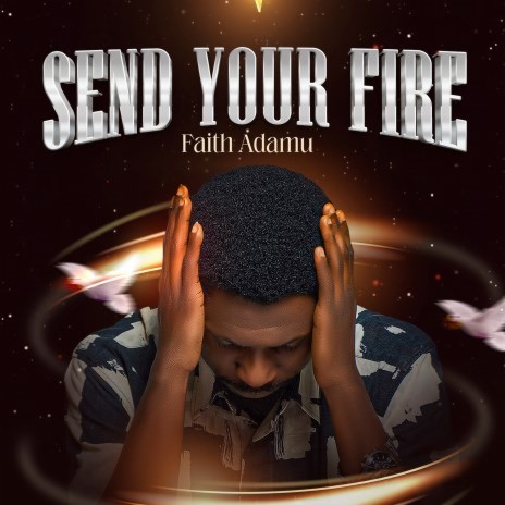 Send Your Fire | Boomplay Music