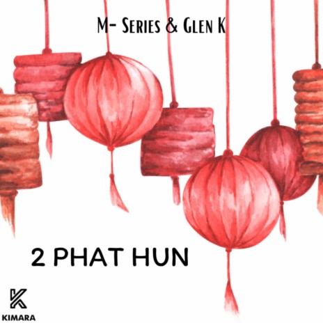 2 Phat Hun ft. Glen K