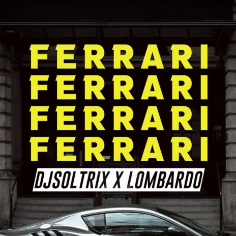 Ferrari ft. Lombardo | Boomplay Music