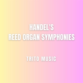 Handel's Reed Organ Symphonies