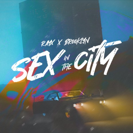 Sex In The City ft. Brooklyn | Boomplay Music