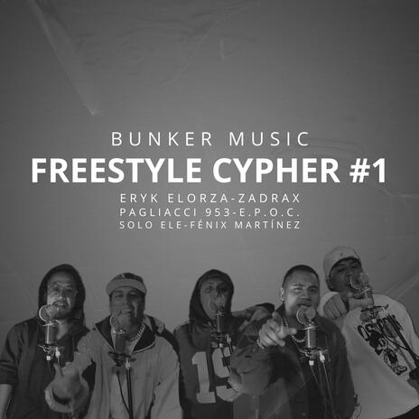 Freestyle Cypher #1 | Bunker Music Label ft. Zadrax, Pagliacci 953, EPO.C., Solo eLe & Fénix Martínez