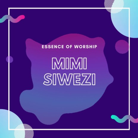 Mimi Siwezi | Boomplay Music