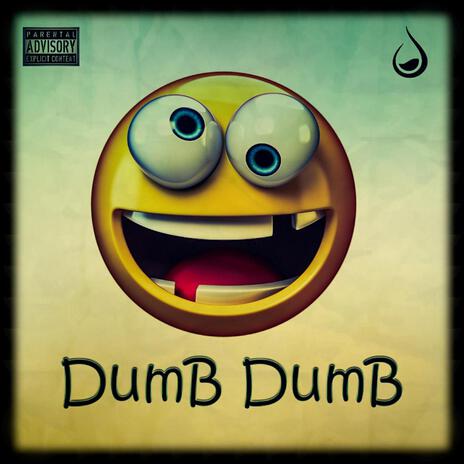 Dumb Dumb | Boomplay Music