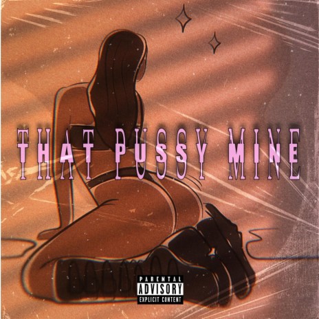 That Pussy Mine | Boomplay Music