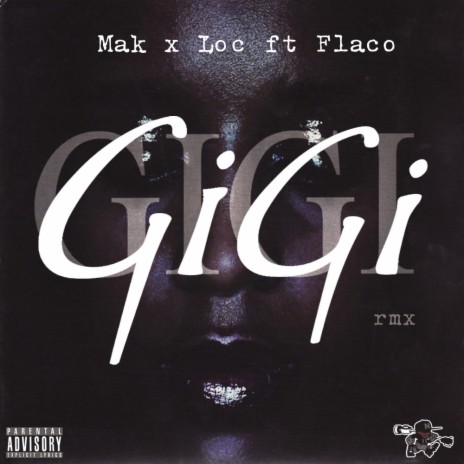 GiGi (RMX) ft. Flaco, Mak & FKA. Loc