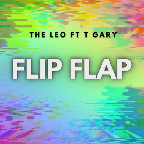 Flip Flap ft. T gary | Boomplay Music