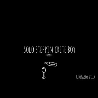 Solo Steppin Crete Boy