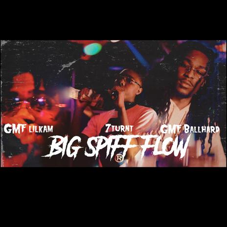 Big Spiff Flow ft. 7turnt & GMF Ballhard