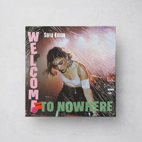 Welcome to Nowhere | Boomplay Music