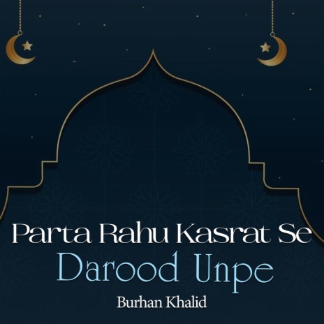 Parta Rahu Kasrat Se Darood Unpe | Boomplay Music