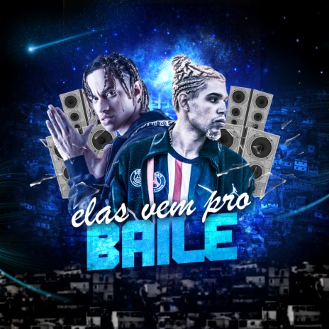 Elas Vem pro Baile ft. Scarp | Boomplay Music