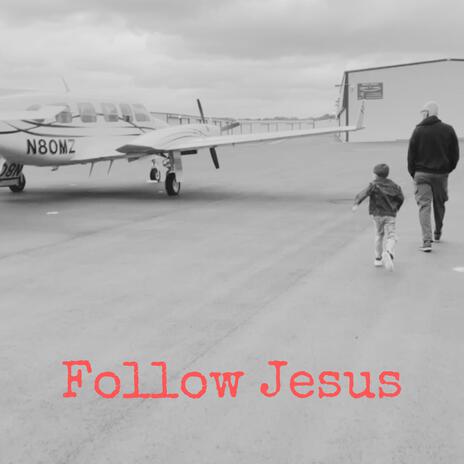 Follow Jesus (Leo's Song) | Boomplay Music