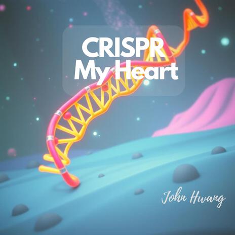 CRISPR My Heart | Boomplay Music