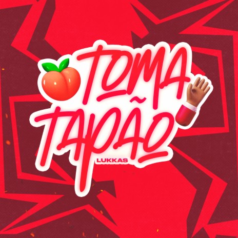 Toma Tapão | Boomplay Music