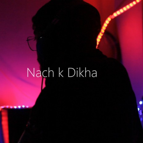 Nach K Dikha | Boomplay Music