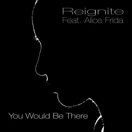 You Would Be There (2024 version) ft. Alice Frida | Boomplay Music