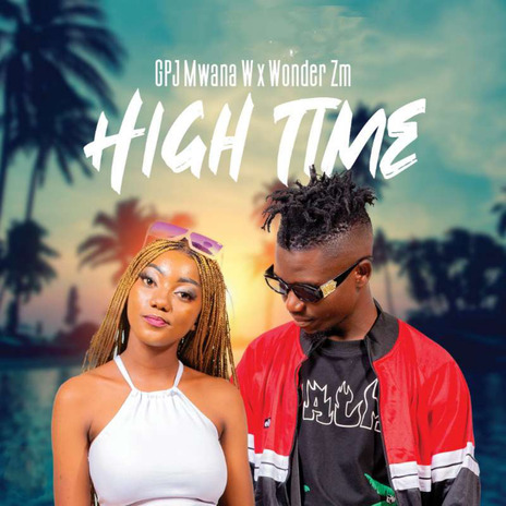 HIGH TIME ft. WONDER ZM | Boomplay Music